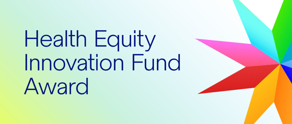 Health Equity Innovation Fund award