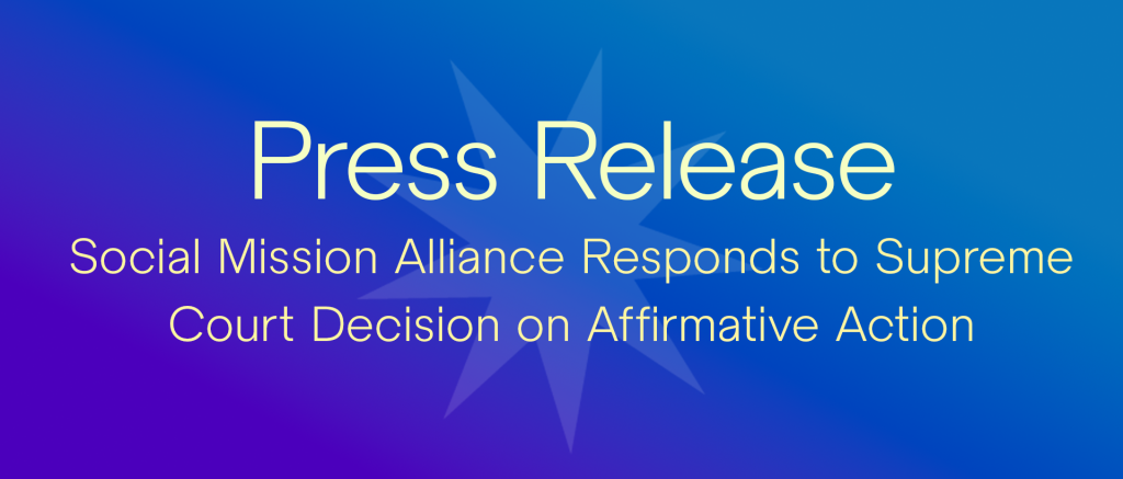 Press Release: Social Mission Alliance Responds to Supreme Court Decision on Affirmative Action